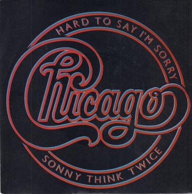7inch Record CHICAGO - Hard To Say I'm Sorry / Sonny Think K79301 Full Moon 1982 UK Rock Used