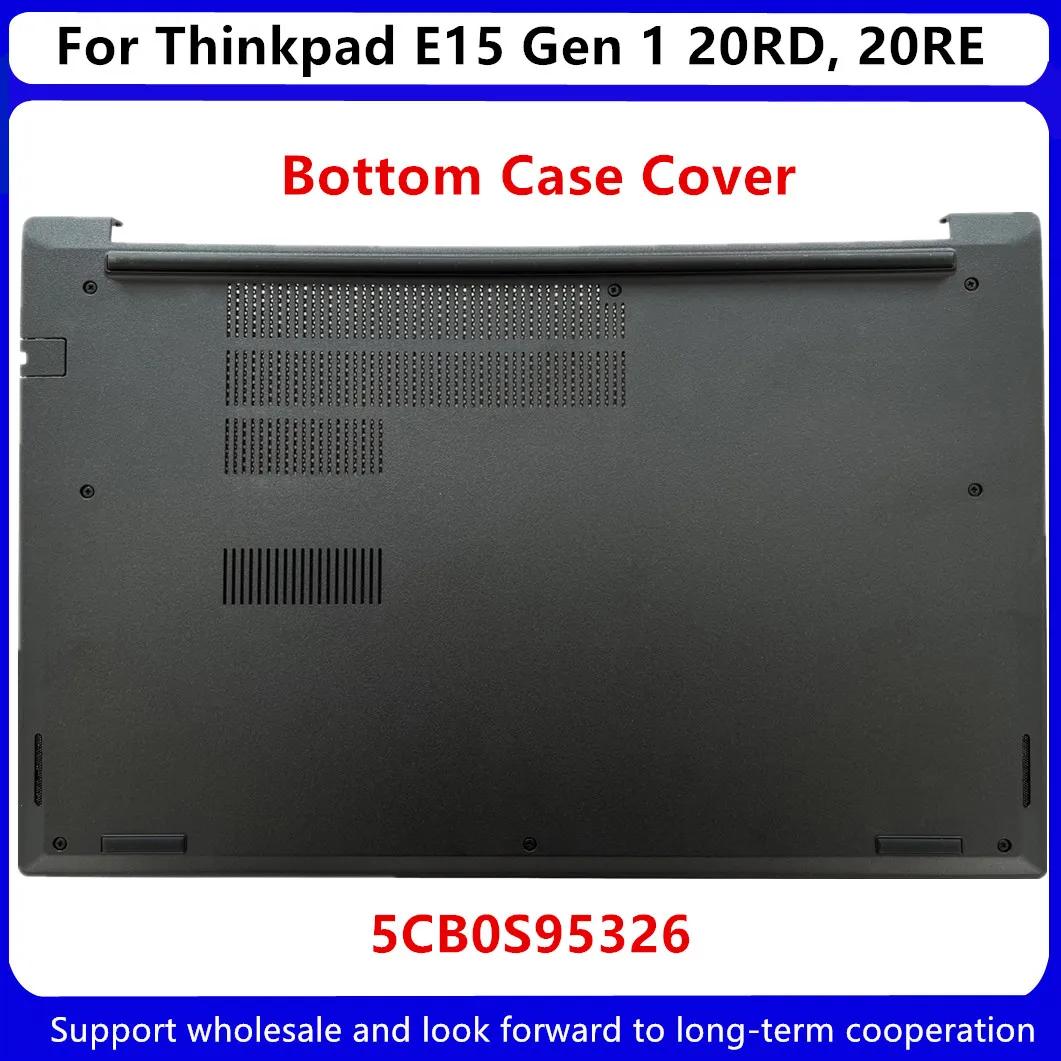 New For Kailxuling Thinkpad E15 Gen 1 20RD 20RE FE5A0 Base Cover Bottom Case 5CB0S95326 AP1D6000400 Black D Shell