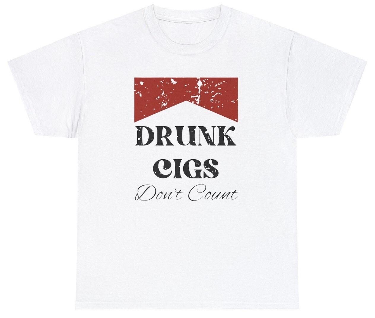 Drunk Cigs Dont Count T Shirt Funny Party Dart Alcohol Day Drinking Humor Tee XL