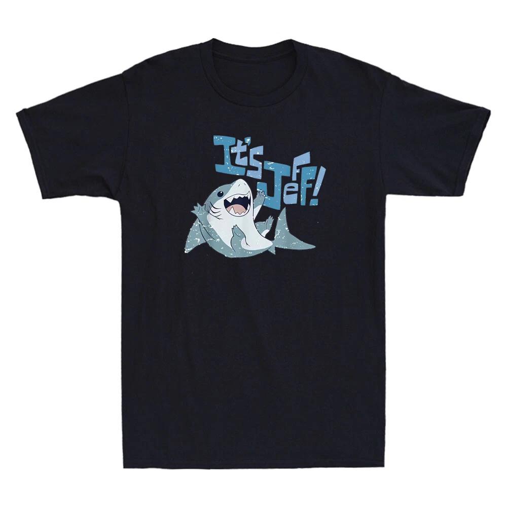 Men s and Women s T-shirts It s Jeff Funny Shark Graphic Humor Quote Vintage L
