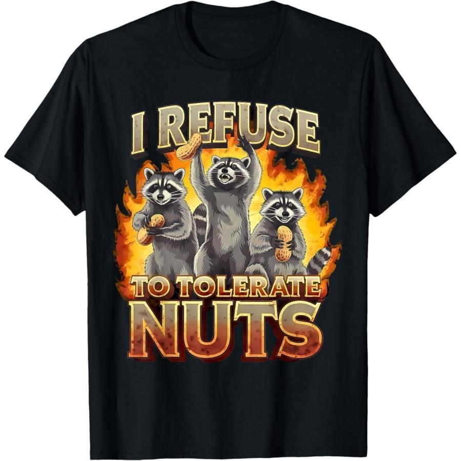 ObRenKi Raccoon I Refuse to Tolerate Nuts Vintage Graphic Funny Meme T-Shirt S