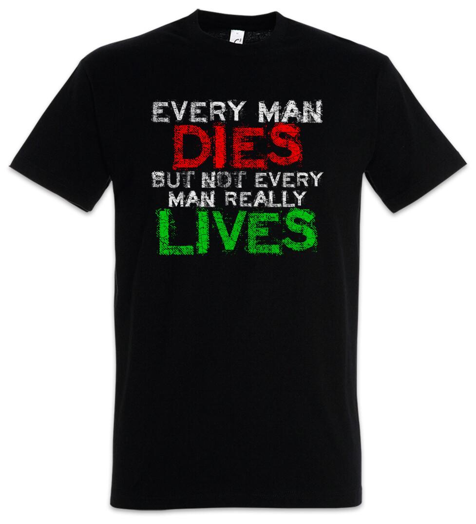 Every Man Dies T-Shirt Mens Womens Tees Top But Not Every Man Really Lives M