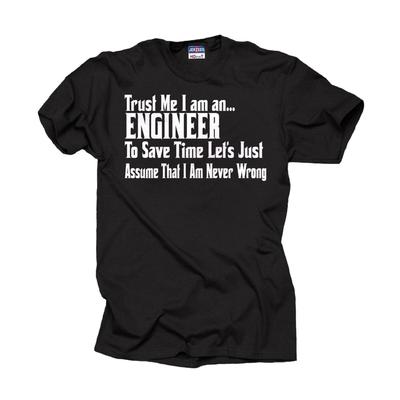 Engineer T Shirt Trust Me I Am An Engineer Gift For Engineer Tee Shirt
