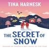 The Secret of Snow by Tina Harnesk Hardback Book 9781398717770