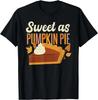 Pumpkin Pie Thanksgiving Sweet As Pumpkin Pie T- Shirt