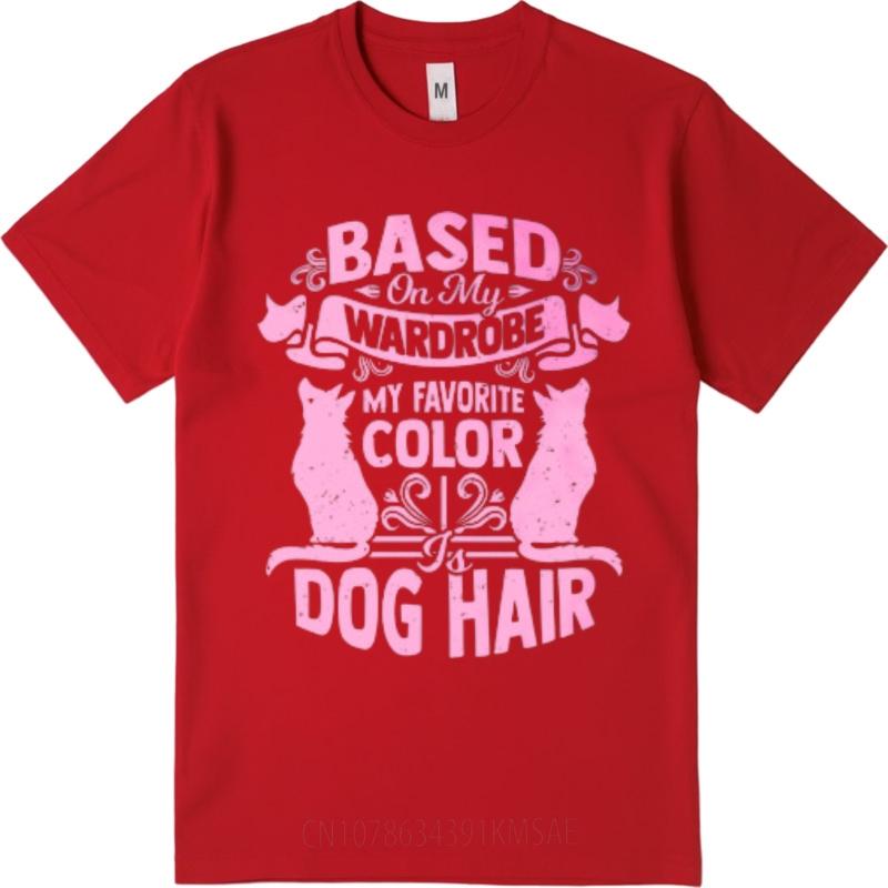 Funny tshirt Street Wear Men Crew Neck tshirt Brand Based On My Wardrobe My Favorite Color Dog Hair Comfort Women Teeshirt S