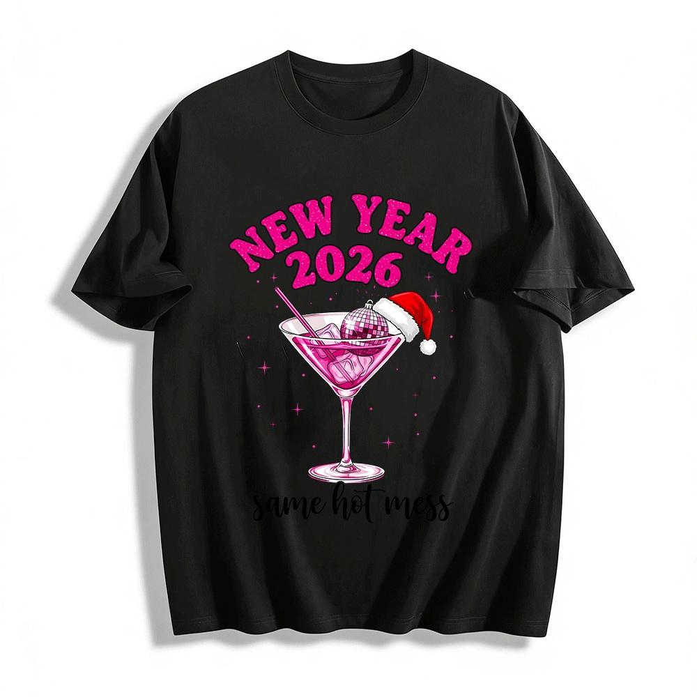 

2026 New Year Same Hot Mess Cocktail Graphic Party Top Pure cotton T-shirt XXS