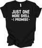 Just One More Shell I Promise T-Shirt Funny Seashell Collecting Beachcomber Gift