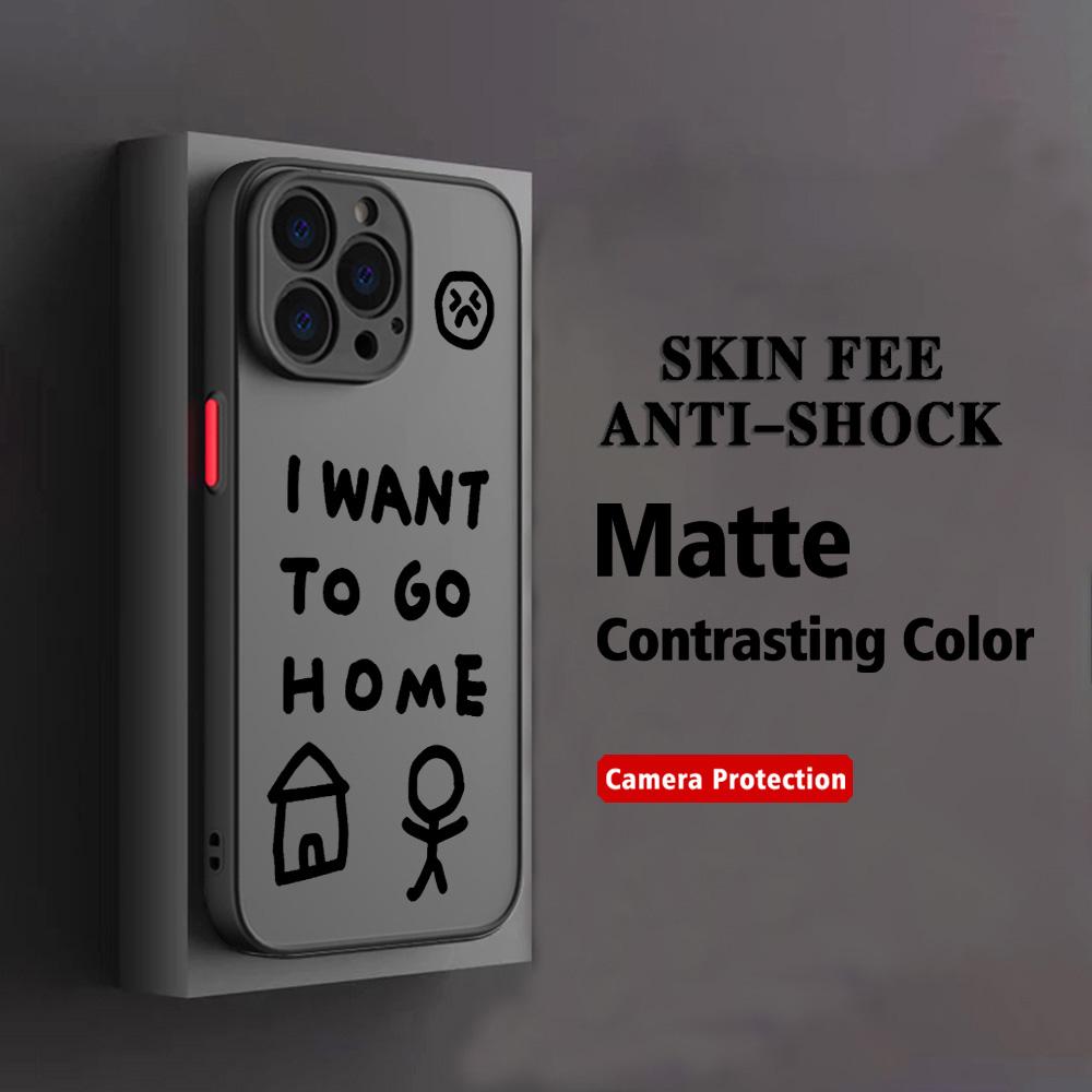

HOT I Want To Go Home Phone Case For iPhone 17 16e 16 15 14 13 12 11 Mini Pro Air Max X XR XSMax 7 8 6 Plus Matte Clear Cover iPhone 15 Plus