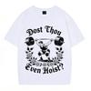 Dost Thou Even Hoist Medieval Gym Tshirt Funny Weightlifting Meme TShirts Cotton Casual Oversized Hiphop Loose T Shirts