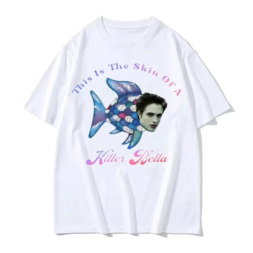 This Is The Skin of A Killer Bella Meme T Shirt Twilight Rainbow Fish Funny T Shirts Men's Women Casual Cotton T-shirt