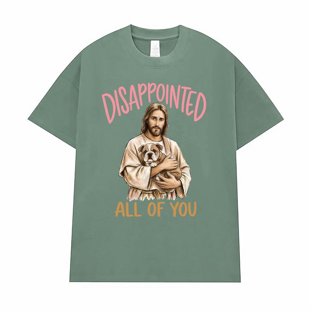 Disappointments All of You Funny Jesus Dog Graphic T Shirt Unisex Humor Meme Apparel T Shirts Men Summer Tops Streetwear T-shirt