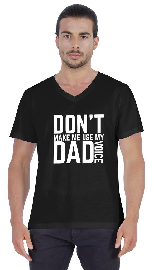 Inkmeso Letter Printed   Don  t Make Me Use My Dad Voice   Mens Tshirt For Daddy's Jersey