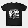 Men Black Print T-shirt All I Need Is This Wiener _ That Other Wiener Dach No-Cut Transfer Paper Print Cotton Tshirt