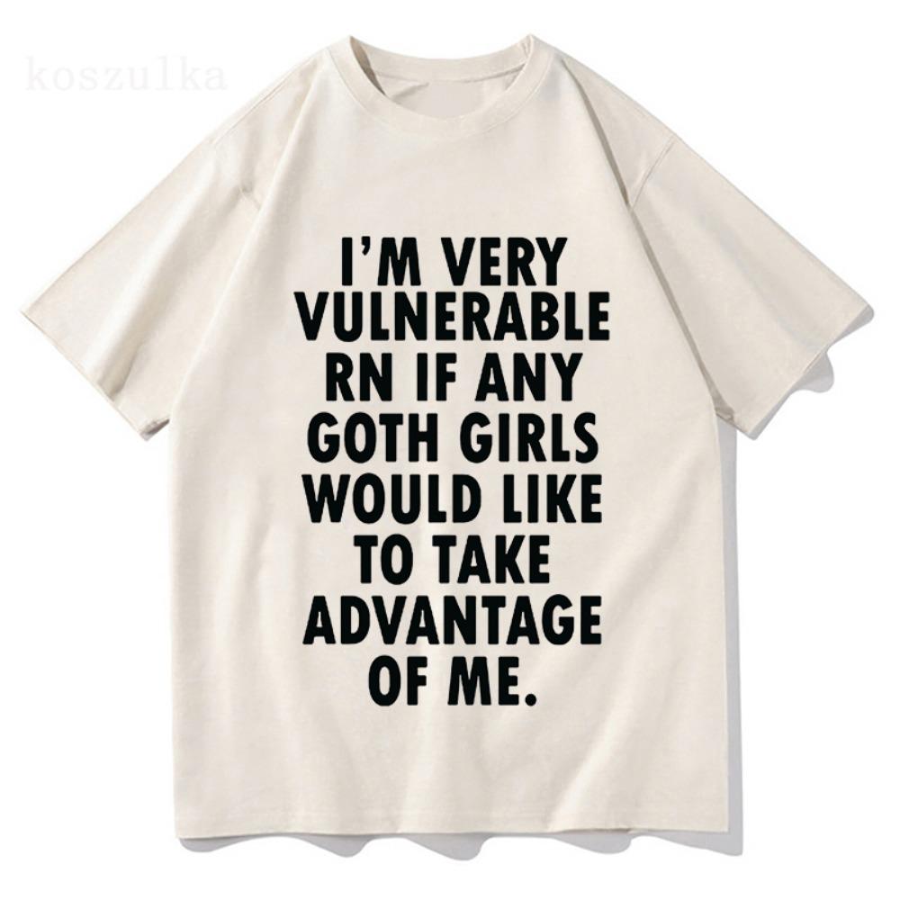 Divertente Sono Molto Vulnerabile Adesso Se Ci Sono Ragazze Goth Maglietta Uomo Donna Abbigliamento Moda Hip Hop Magliette Cotone Magliette Larghe