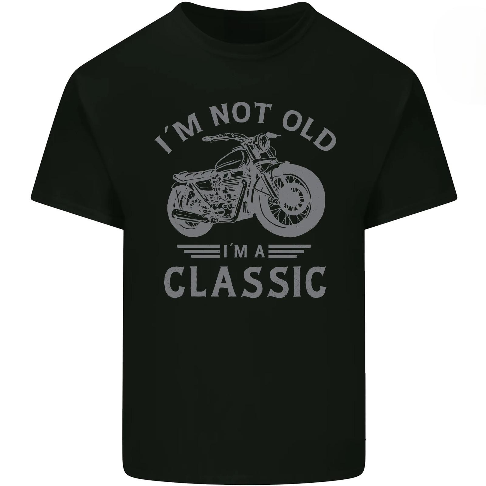 IM Not Old IM A Classic Motorcycle Biker T-Shirt T Shirt For Man Woman S-5Xl XXXL