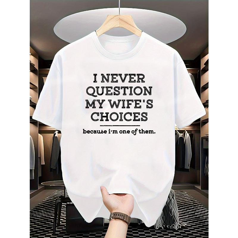 

Европейские размеры Юмористическая мужская футболка Я никогда не сомневаюсь в решениях моей жены - Свободная, с коротким рукавом, с круглым вырезом, с графическим дизайном S белый