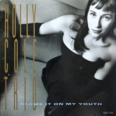CD HOLLY COLE TRIO - Blame It On My Youth TOCP7210 Manhattan Recor 1992 Japan ObiJazz Used