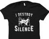 Drummer Shirt for Drummer Gift Band Shirt Drummer Shirts Drumming Shirt Drums Shirt Music Shirts Music T-Shirt Destroy Silence Shirt #OS728