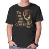 Unisex Crew Neck T-Shirt To Be Or Not Coffee Graphic Short Sleeve Casual Tee
