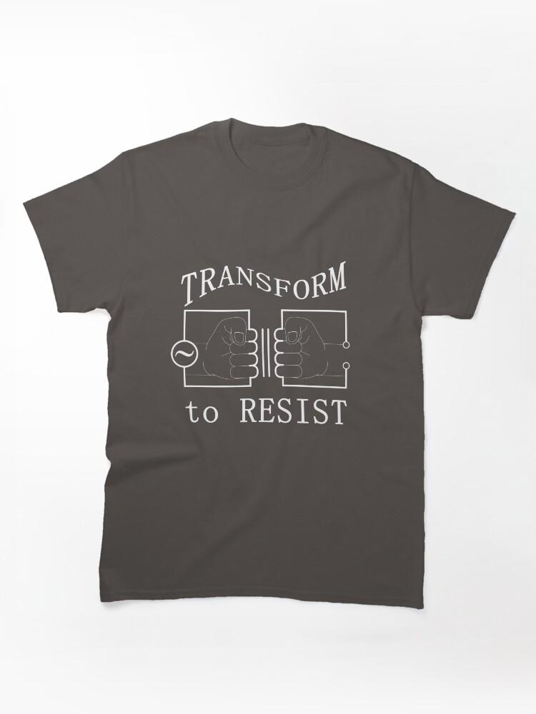 Transform To Resist Classic Unisex T-Shirt