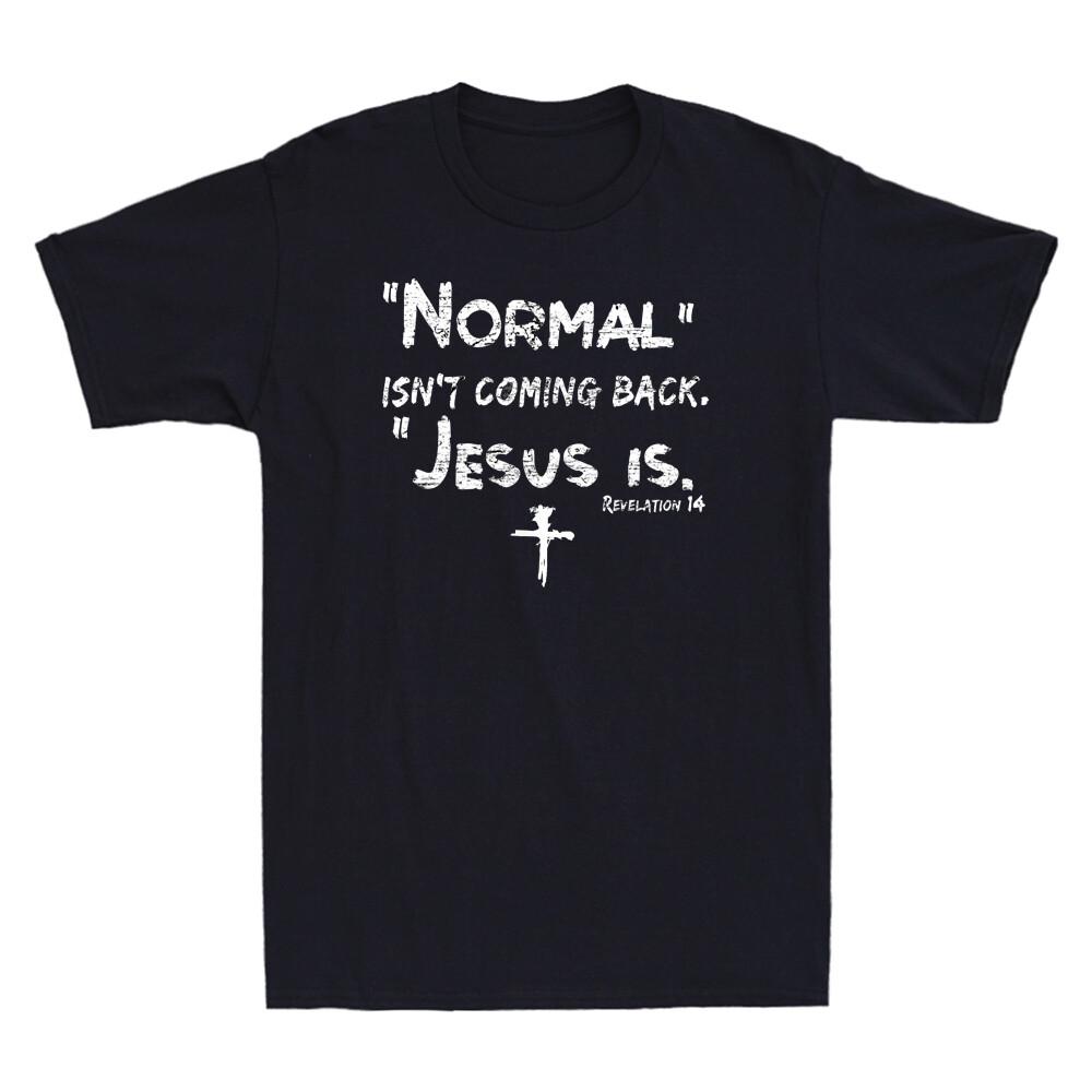 Normal Isn't Coming Back But Jesus Is Christian Faith Church Retro Unisex's T-Shirt