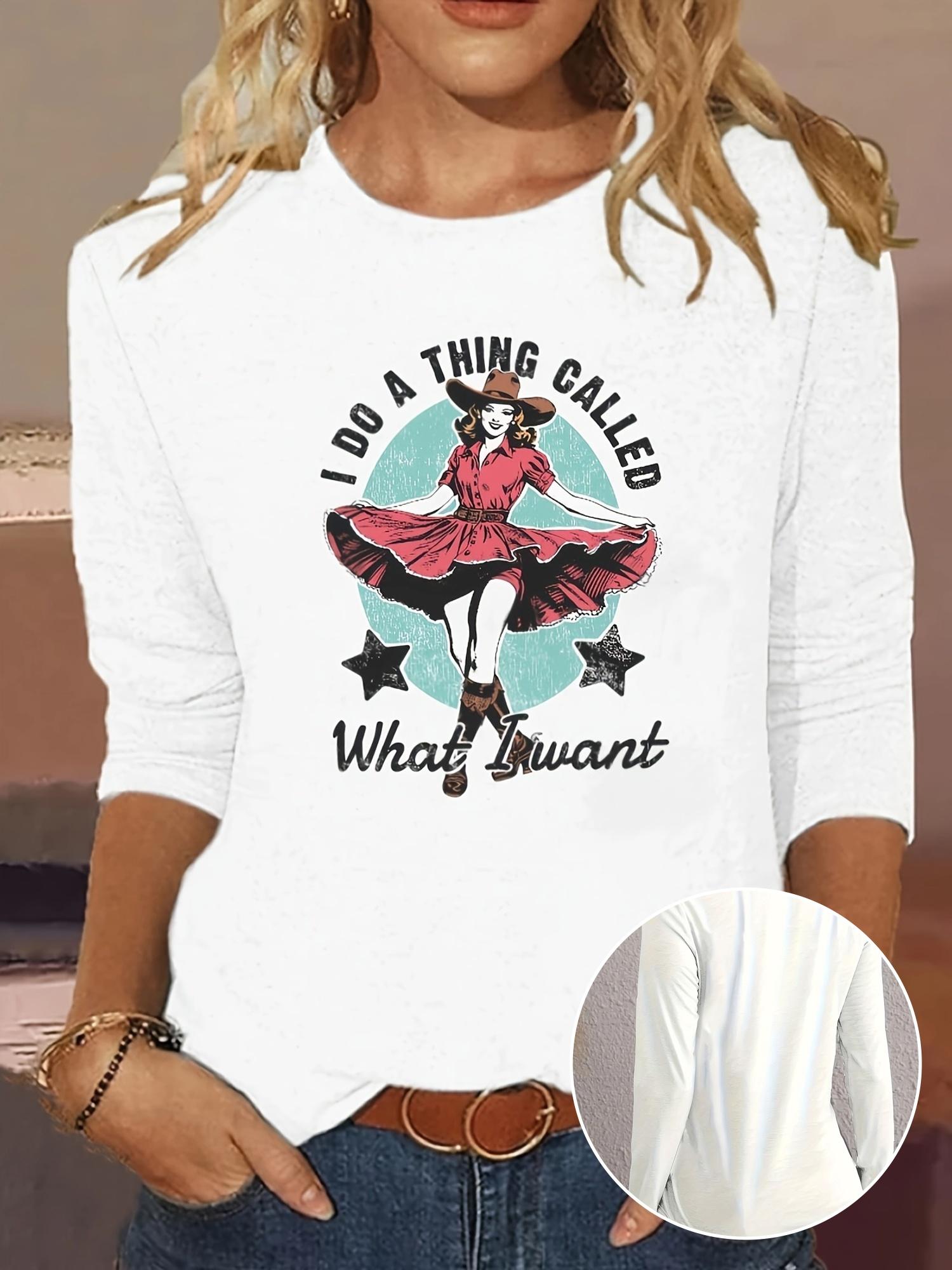 Cowgirl Graphic I Do A Thing Called What I Want T-shirt XXXXL