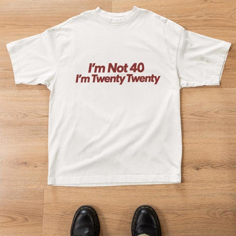 Je n'ai pas 40 ans, j'ai Vingt Vingt T-shirt