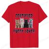 Funny CerTified Pussy Lover Meme Cat Graphic T Shirts Unisex Fashion Kawaii T-shirt Street Casual Vintage T-shirts for Men Women