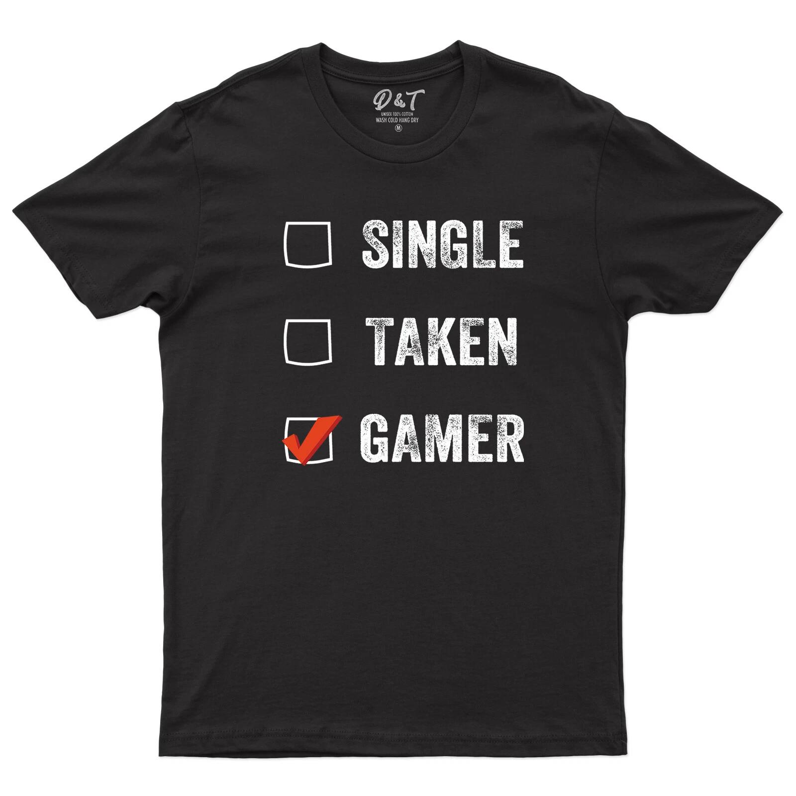 Single Taken Gamer T shirt Relationship Gamers Funny Gaming Tee Top 3XL