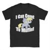 Unisex Muffins Derpy Hooves T Shirt I Can Count To Muffin 100 Cotton Clothes Novelty Short Sleeve O Neck Tee Shirt Printed TShirt