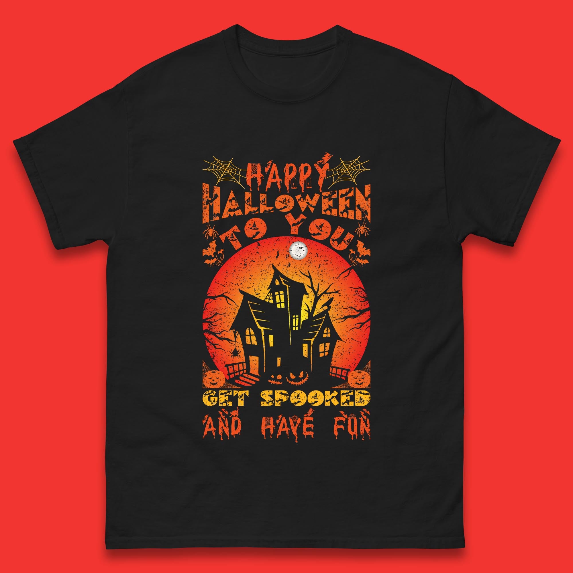 

Happy Halloween To You Get Spooked And Have Fun Halloween Horror Hunted House Mens Tee Top 3XL