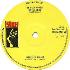 

7inch Record FREDERICK KNIGHT - I ve Been Lonely For So Long 2025098 Stax 1972 UK Soul/Funk Used