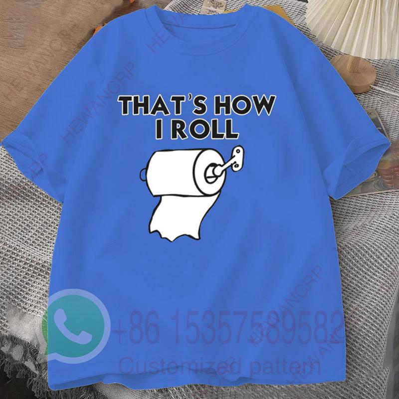 Thats How I Roll Tshirt Summer Tracksiut Mens Oneck Pullovers Shortsleeved Top Harajuku Cotton Sweatshirt Casual Streetwear