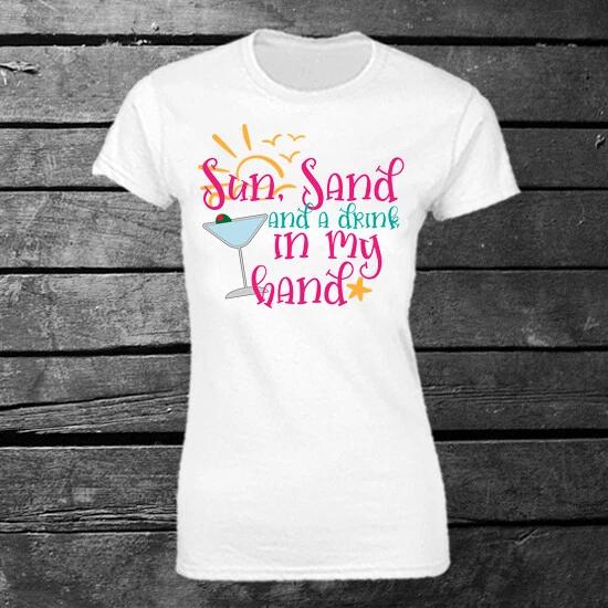 Sun Sand and a Drink in my Hand T-shirt Ladies Gift Funny Holiday Vacation 4XL