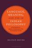 The Language, Meaning, and Use In Indian Philosophy : An Introduction To Mukula's ???Fundamentals of the Communicative Function??? Book