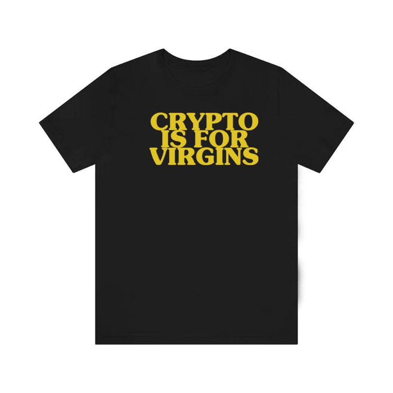 Crypto Is For Virgins Graphic Tops Summer Fashion Short Sleeve Tshirt Cotton Unisex Unisex Unisex Clothing