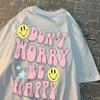 Don'T Worry Be Happy Letter Graphic Mens T-Shirt Cotton Breathable T Shirt Couple Harajuku Clothes Tee Clothes Tops Men Tshirt
