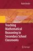 The Teaching Mathematical Reasoning In Secondary School Classrooms Book