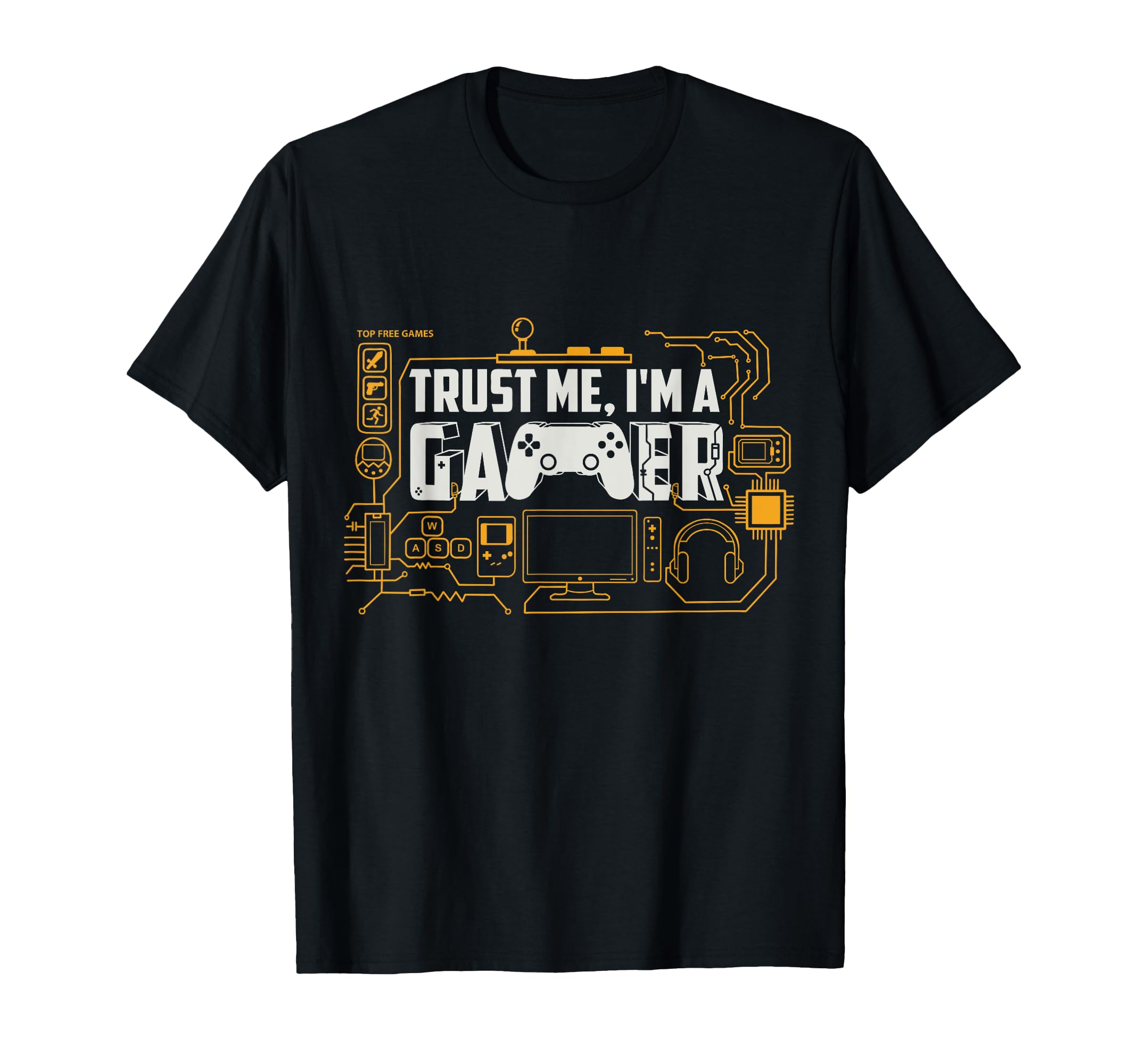 

Trust Me I m A Gamer, I Love Gaming, Games Joystick Gaming T-shirt