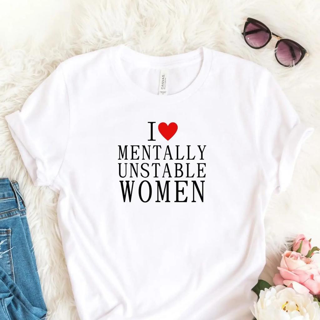 I Love Mentally Unstable Women Dark Humor T Shirt Funny Sarcastic Relationship For Boyfriend Husband Vintage Washed Stylish