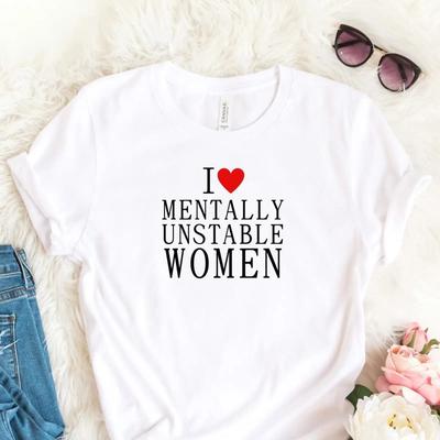 I Love Mentally Unstable Women Dark Humor T Shirt Funny Sarcastic Relationship For Boyfriend Husband Vintage Washed Stylish