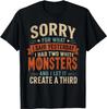 Sorry for What I Said Yesterday I Had Two White Monsters T-Shirt S-3XL