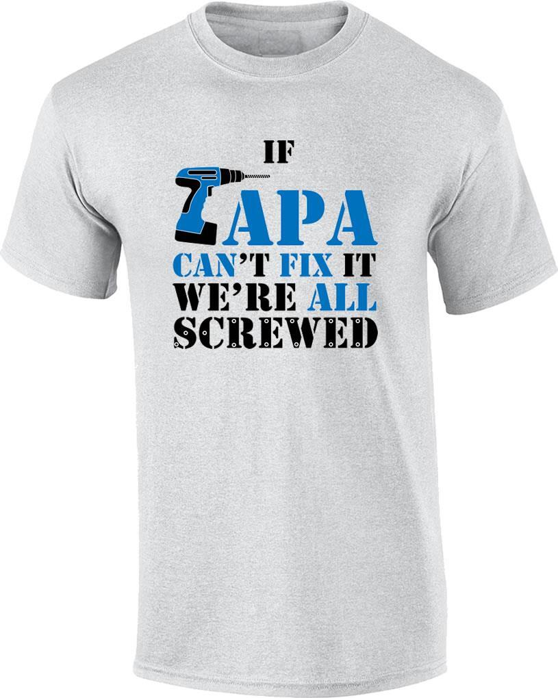If Papa Can t Fix It We re All Screwed Funny T-Shirt S