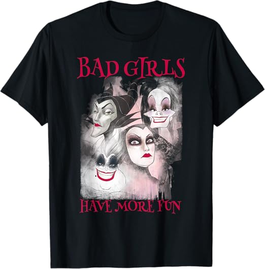Disney Villains Bad Girls Have More Fun T-Shirt 100