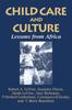 The Child Care and Culture : Lessons from Africa Book