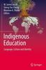 The Indigenous Education : Language, Culture and Identity Book