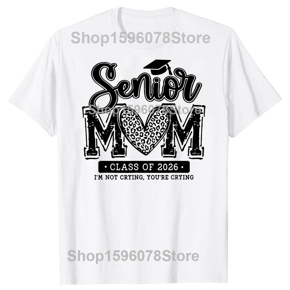 Senior Mom Class Of 2026 Senior Mama Graduation T Shirts Men Humor Streetwear Tee Shirt Short Sleeve Unisex Loose Clothing