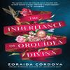 The Inheritance of Orquidea Divina by Zoraida Cordova Paperback Book 9781982102555
