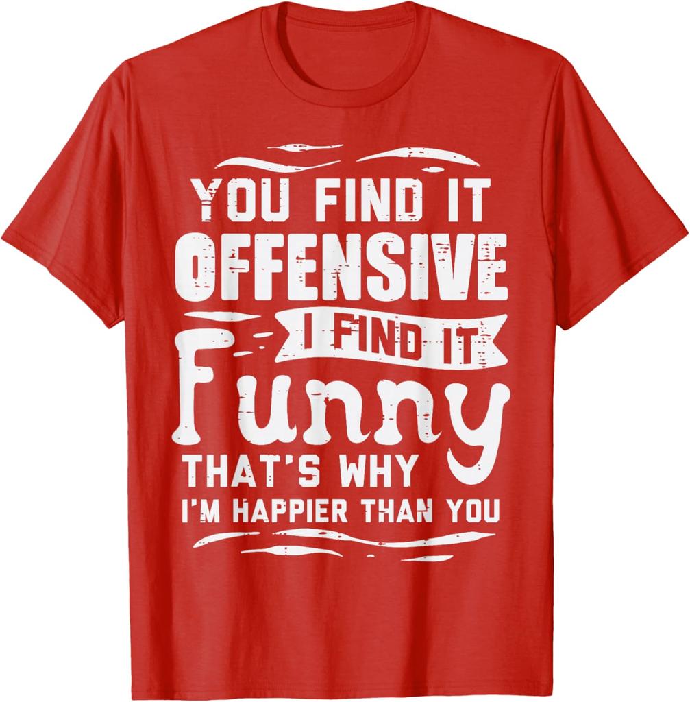 You Find It Offensive I Find It Funny Sarcastic Humor Graphic Tshirt Casual Tee Unisex Clothing Fashion Summer Streetwear Y2k Top